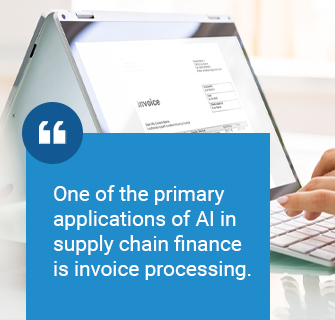 One of the primary applications of AI in supply chain finance is invoice processing.