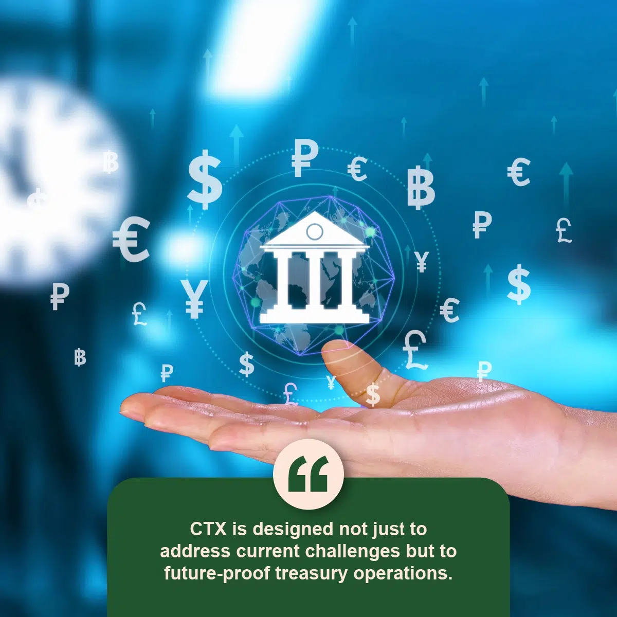 Future-Proofing Treasury with CTX